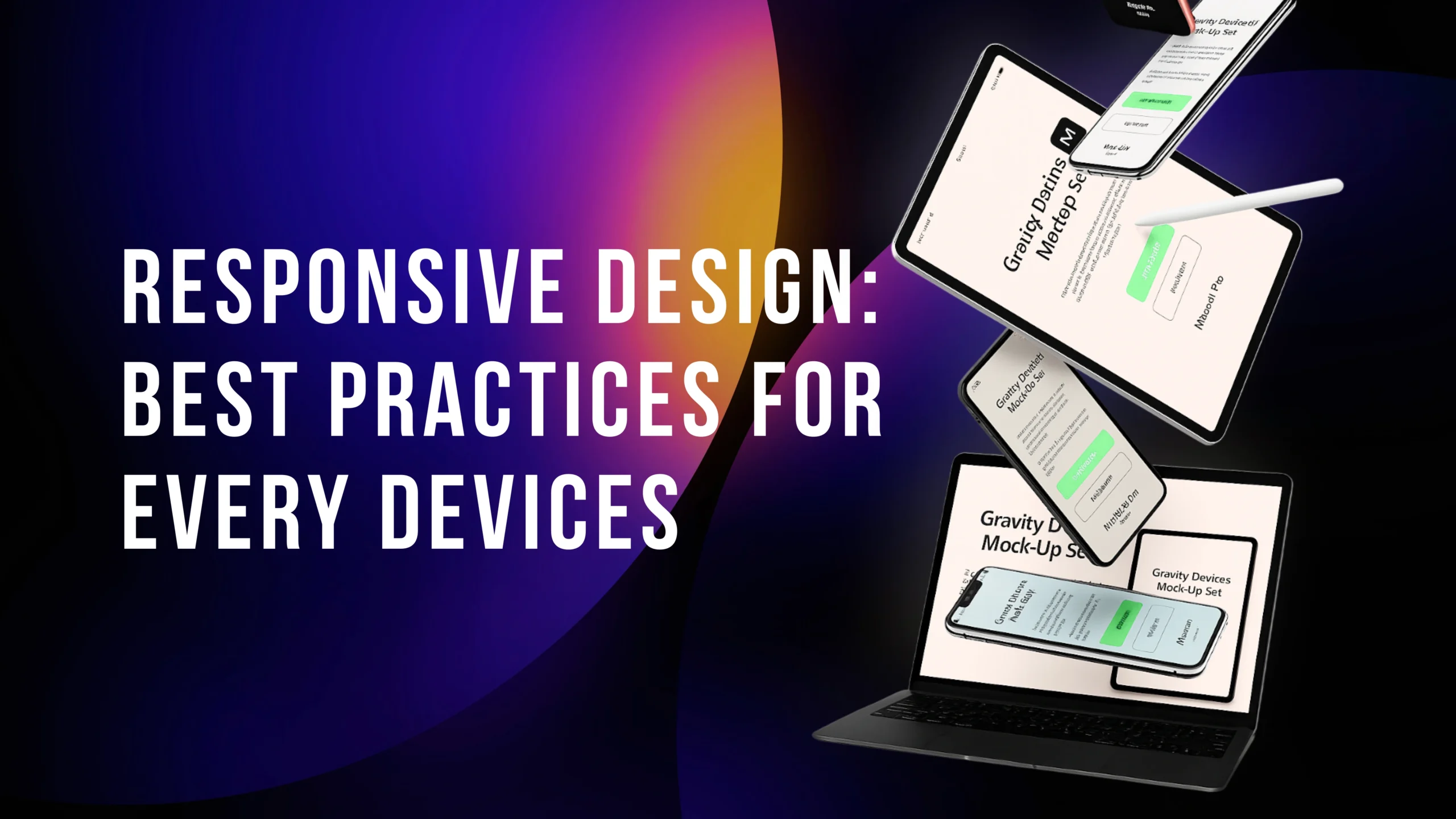 Responsive Design Best Practices: Ensuring Great UX Across Devices